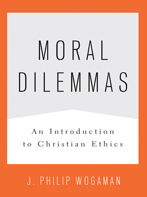 Title details for Moral Dilemmas by J. Philip Wogaman - Available